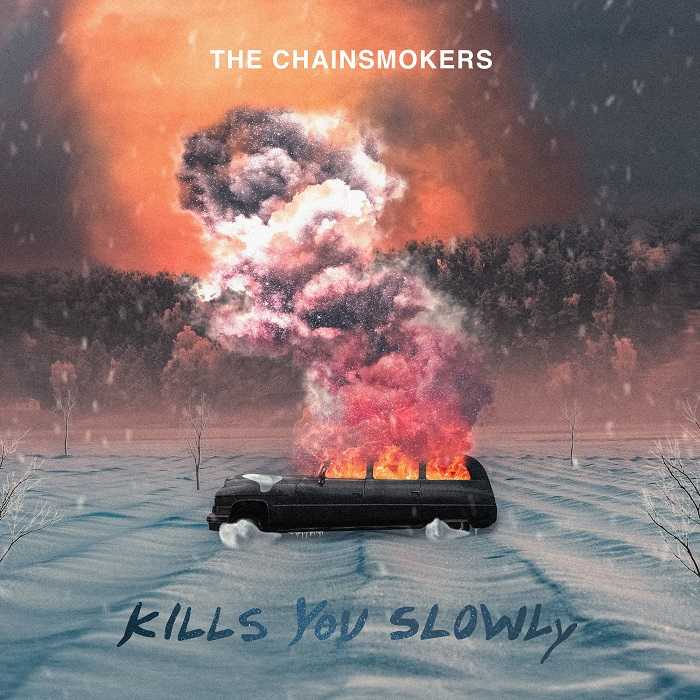 The Chainsmokers - Kills You Slowly 